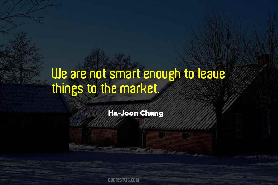 Ha-Joon Chang Quotes #951461