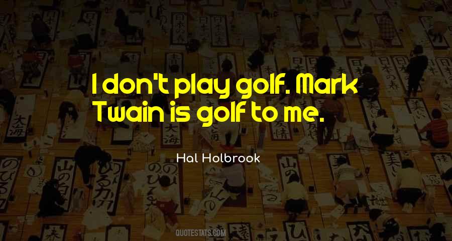 Hal Holbrook Quotes #1561019