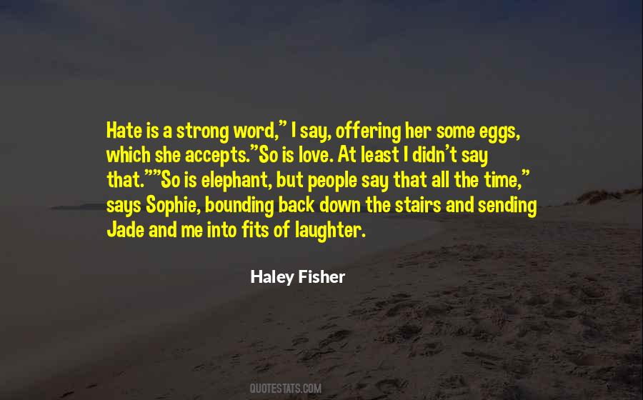 Haley Fisher Quotes #119543