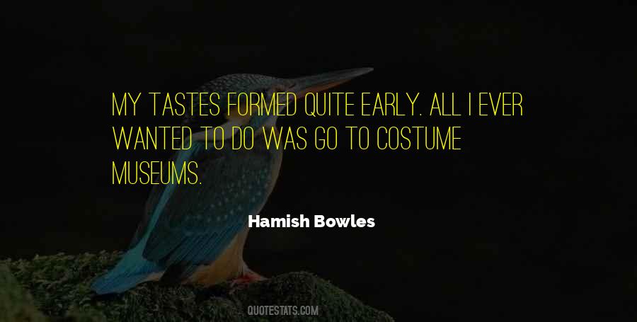 Hamish Bowles Quotes #826407