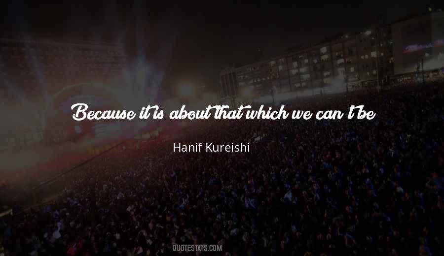 Hanif Kureishi Quotes #248943