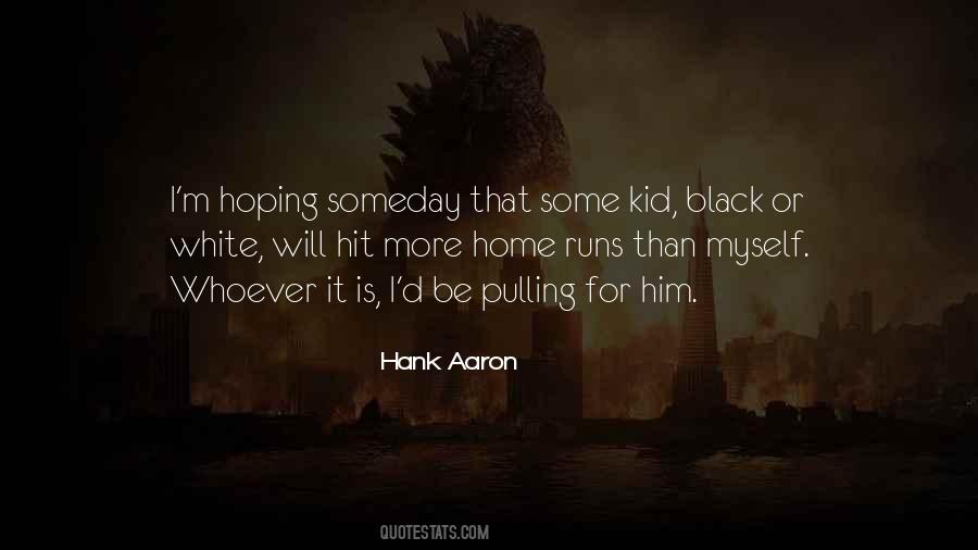 Hank Aaron Quotes #610528