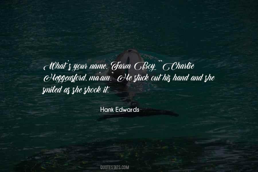 Hank Edwards Quotes #1756268