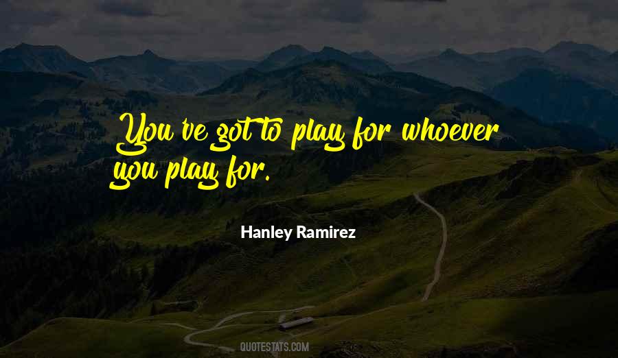 Hanley Ramirez Quotes #559836