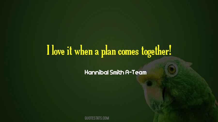 Hannibal Smith A-Team Quotes #1667446 Hannibal Smith A-Team Quotes #1667446