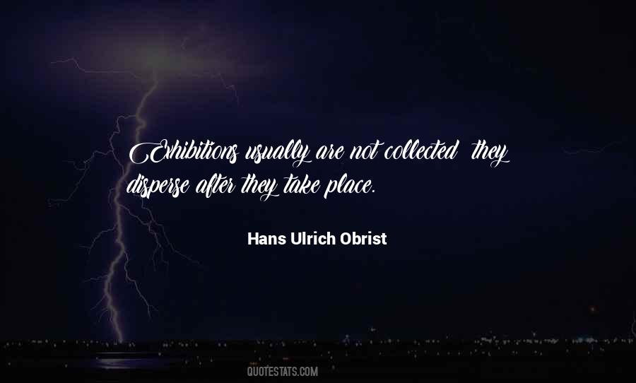 Hans Ulrich Obrist Quotes #1838942