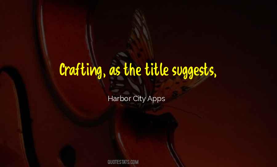 Harbor City Apps Quotes #35523