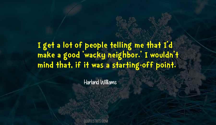 Harland Williams Quotes #1302994