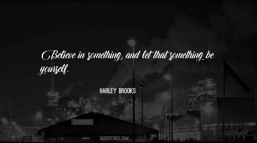 Harley Brooks Quotes #99465