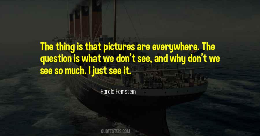 Harold Feinstein Quotes #345743