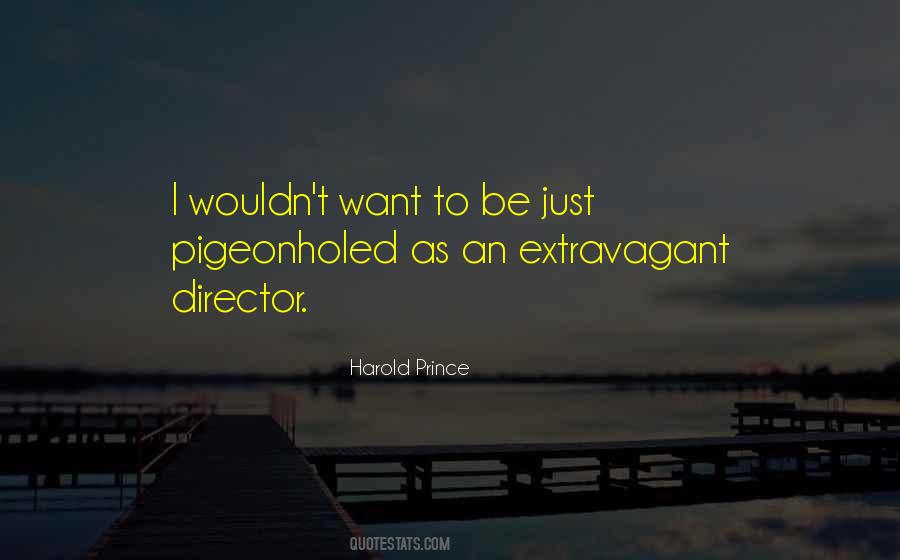 Harold Prince Quotes #1648059