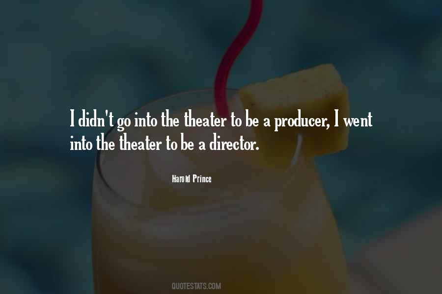 Harold Prince Quotes #536366