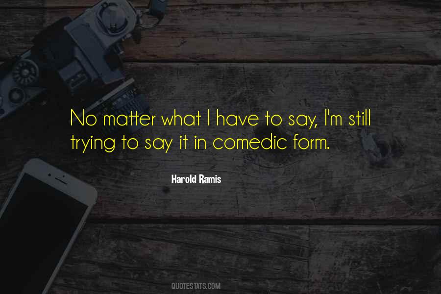 Harold Ramis Quotes #1511771