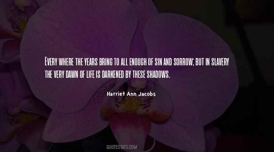 Harriet Ann Jacobs Quotes #1652323