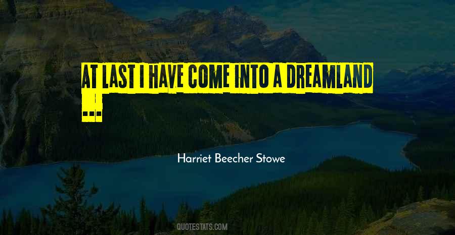 Harriet Beecher Stowe Quotes #1767995