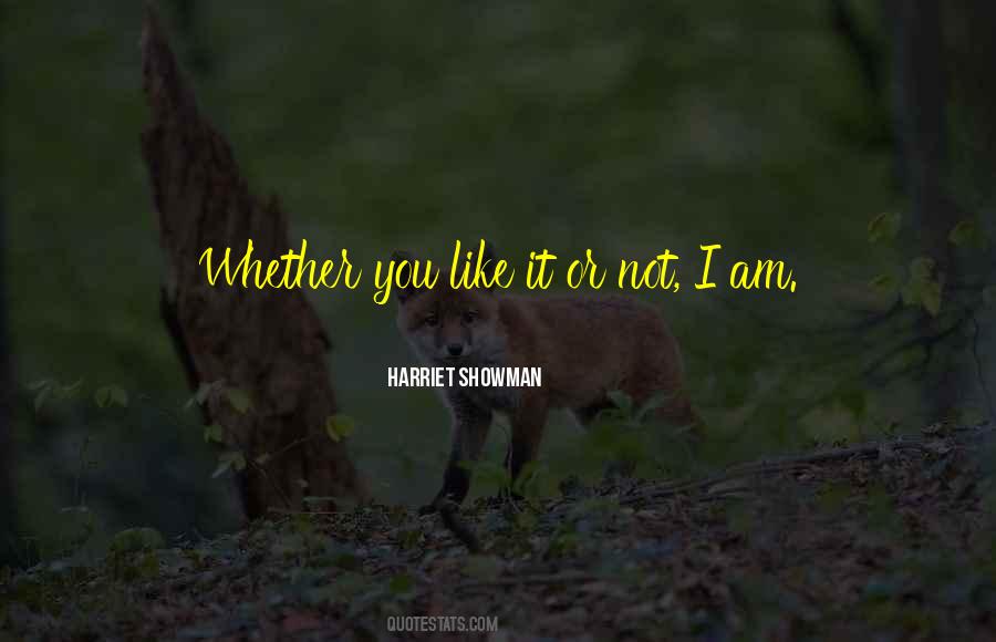 Harriet Showman Quotes #631138