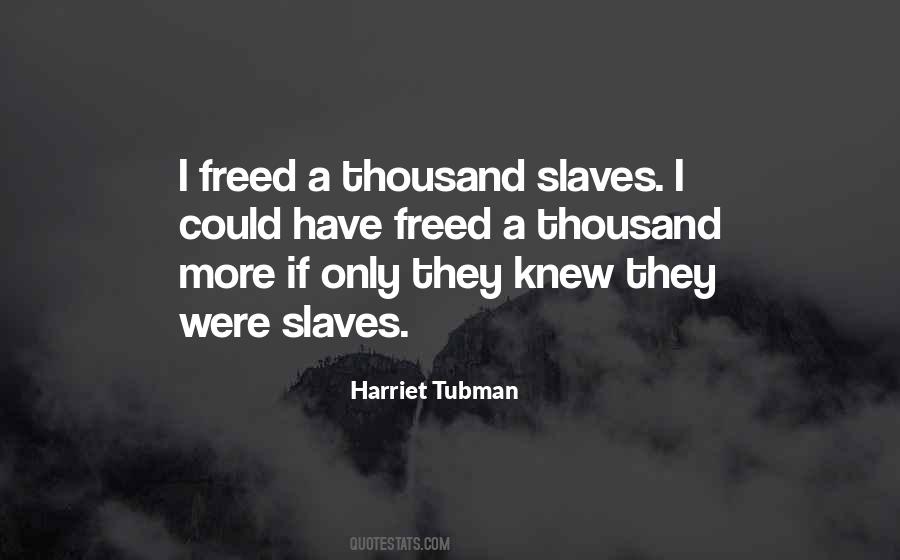 Harriet Tubman Quotes #1013354