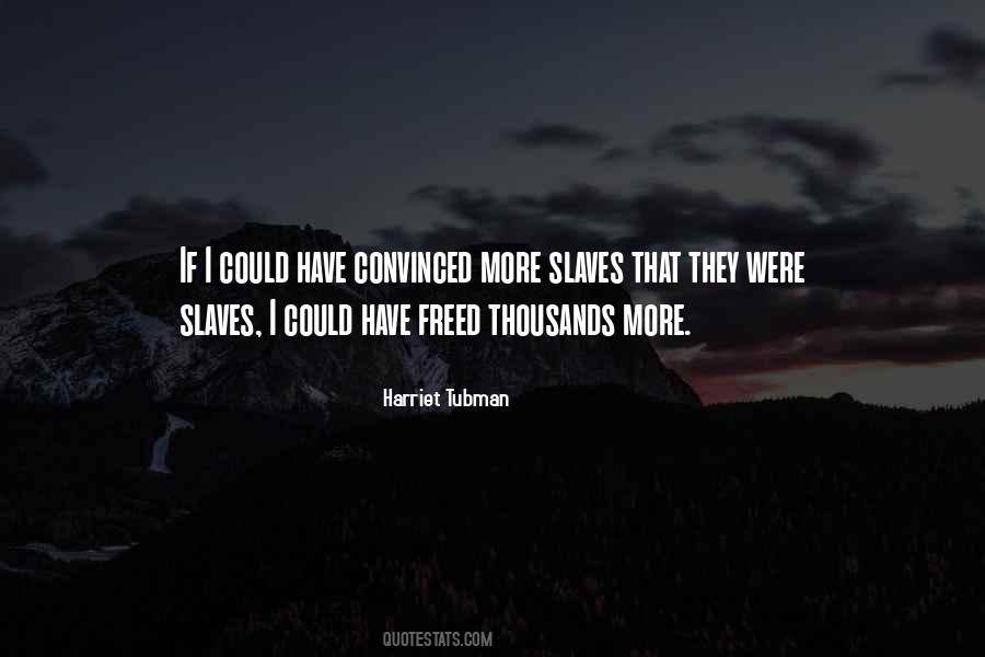 Harriet Tubman Quotes #1415450