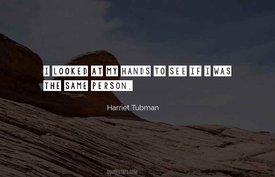 Harriet Tubman Quotes #1495796