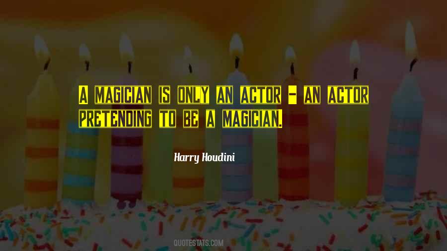 Harry Houdini Quotes #1372914