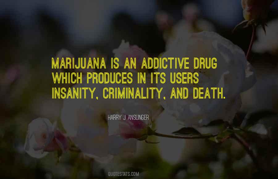Harry J. Anslinger Quotes #1544340