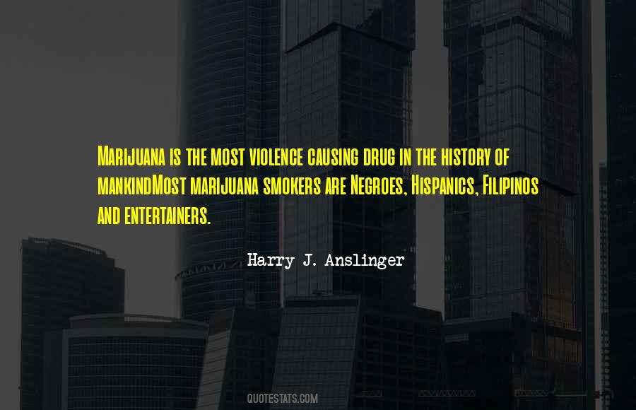 Harry J. Anslinger Quotes #235164