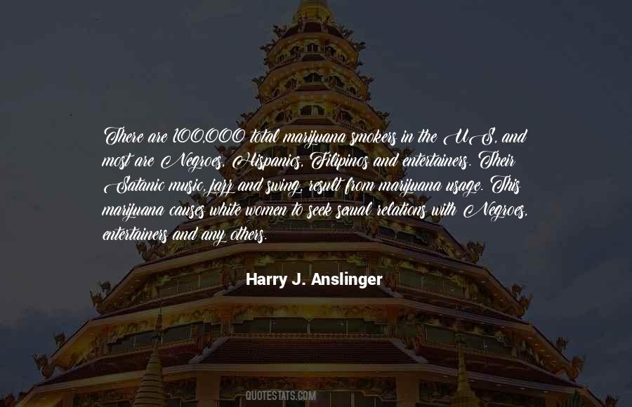 Harry J. Anslinger Quotes #466095