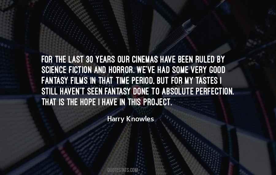 Harry Knowles Quotes #671540