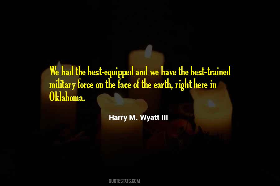 Harry M. Wyatt III Quotes #1474885