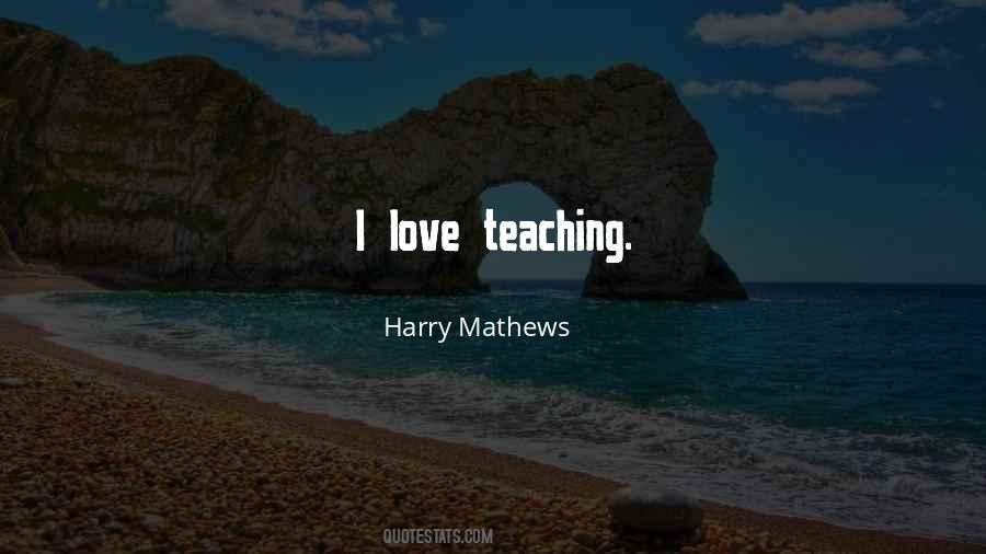 Harry Mathews Quotes #172638