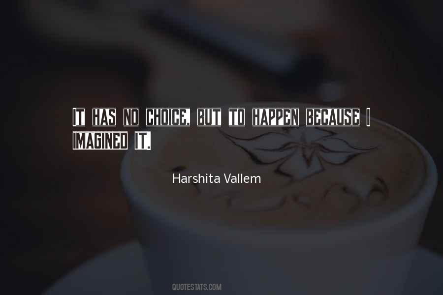 Harshita Vallem Quotes #1828668