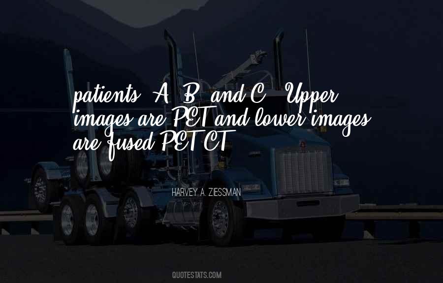Harvey A. Ziessman Quotes #757293 Harvey A. Ziessman Quotes #757293