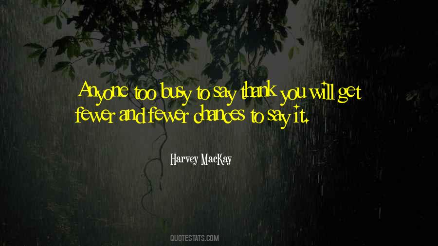 Harvey MacKay Quotes #299631