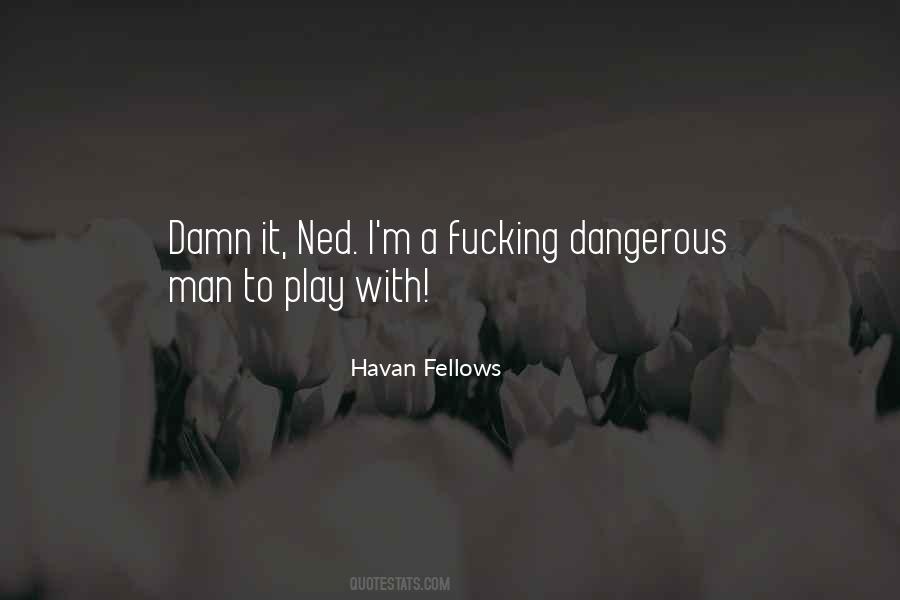 Havan Fellows Quotes #1788318 Havan Fellows Quotes #1788318