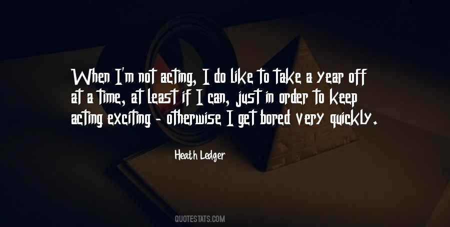 Heath Ledger Quotes #1760362