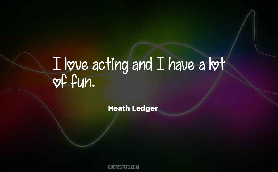 Heath Ledger Quotes #828004