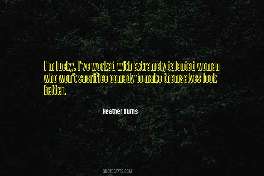 Heather Burns Quotes #478073