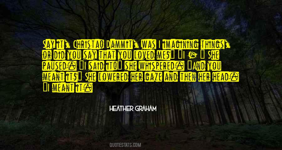 Heather Graham Quotes #979547