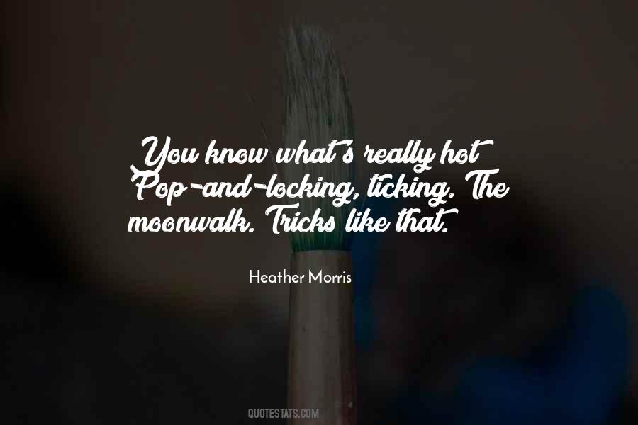 Heather Morris Quotes #1607431