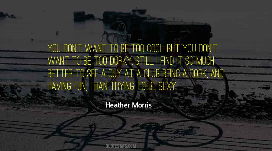 Heather Morris Quotes #375908