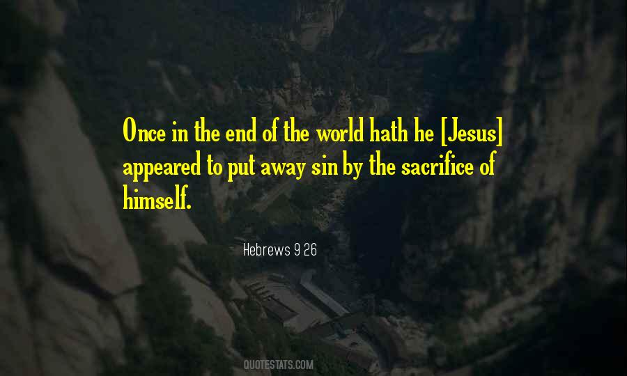 Hebrews 9 26 Quotes #370523 Hebrews 9 26 Quotes #370523