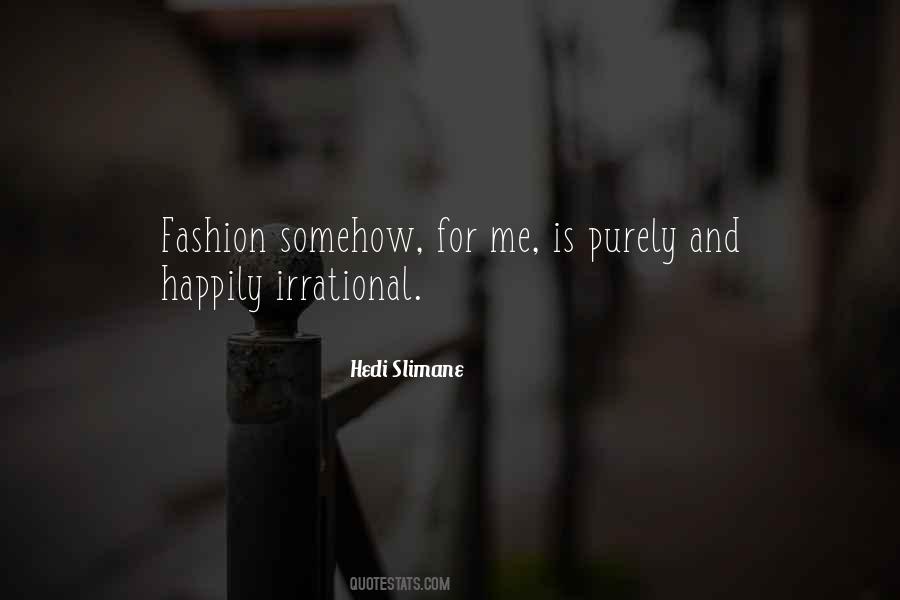 Hedi Slimane Quotes #921427