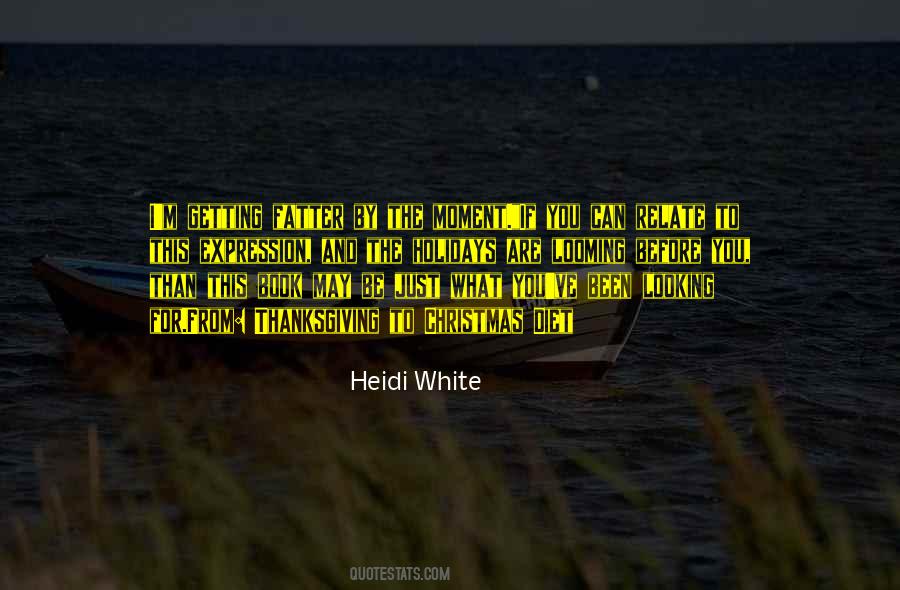 Heidi White Quotes #410321