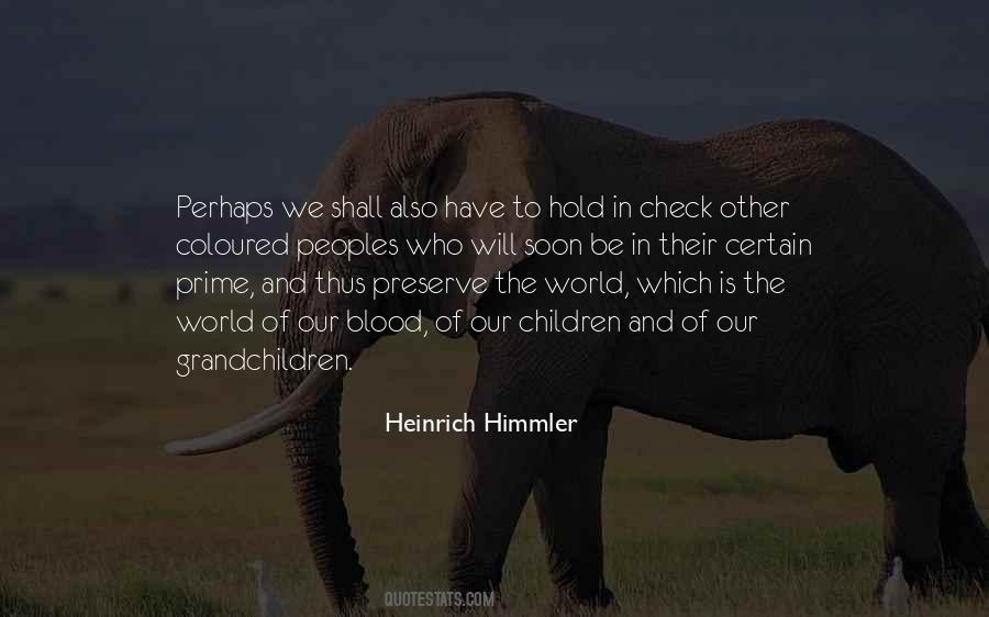 Heinrich Himmler Quotes #1289350