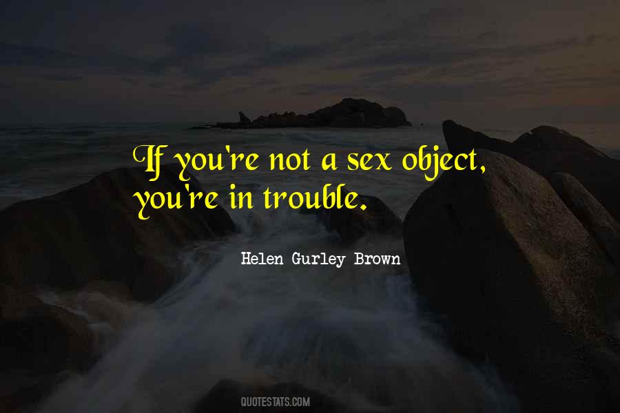 Helen Gurley Brown Quotes #1403990