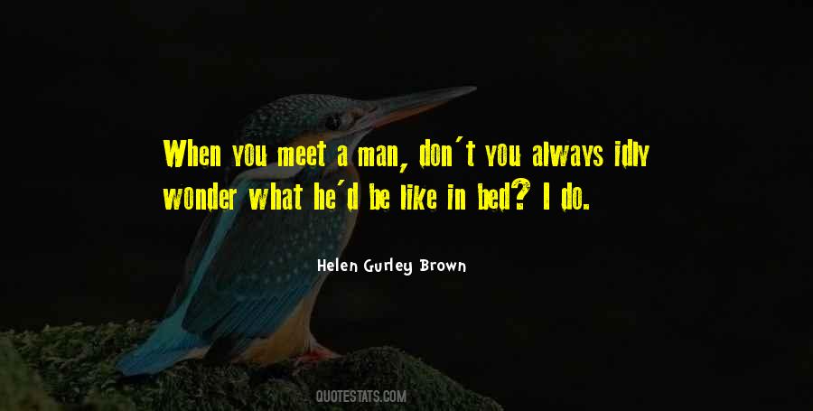 Helen Gurley Brown Quotes #322150
