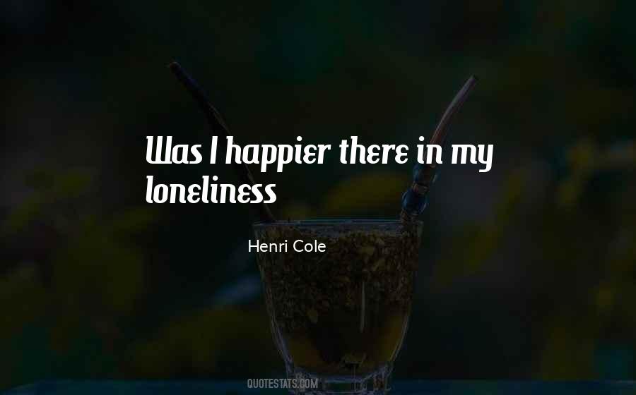 Henri Cole Quotes #1634946