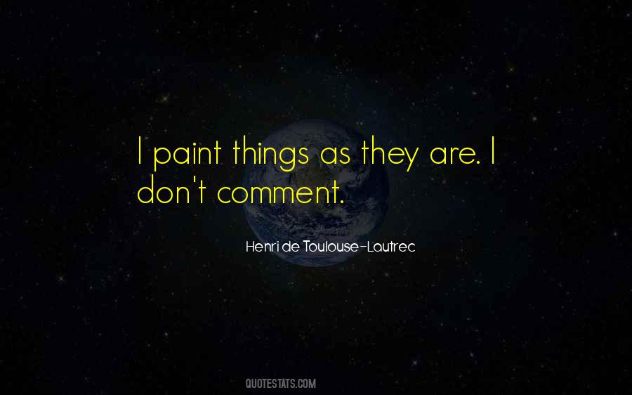 Henri De Toulouse-Lautrec Quotes #1006948