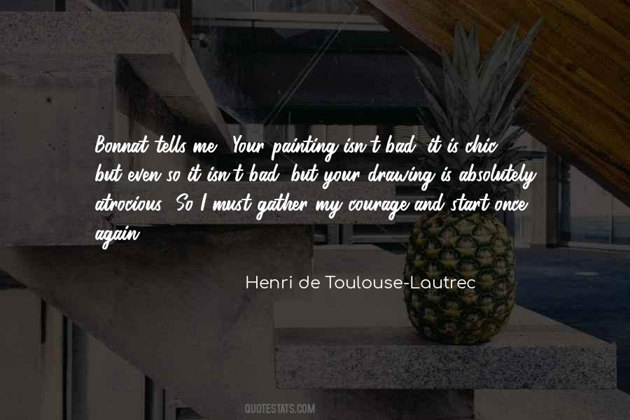 Henri De Toulouse-Lautrec Quotes #194717