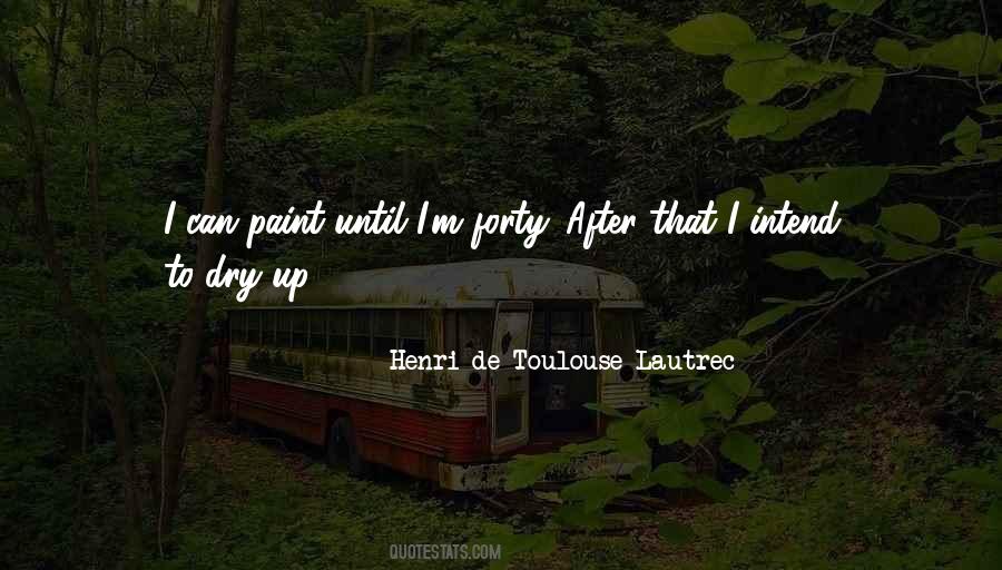 Henri De Toulouse-Lautrec Quotes #780229
